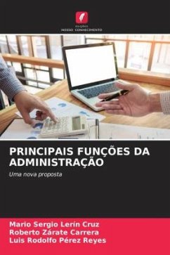 PRINCIPAIS FUNÇÕES DA ADMINISTRAÇÃO - Lerín Cruz, Mario Sergio;Zárate Carrera, Roberto;Pérez Reyes, Luis Rodolfo