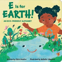 E Is for Earth! an Eco-Friendly Alphabet - Winslow, Claire