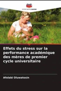 Effets du stress sur la performance académique des mères de premier cycle universitaire - Oluwatosin, Afolabi