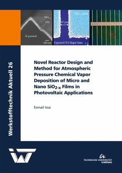Novel Reactor Design and Method for Atmospheric Pressure Chemical Vapor Deposition of Micro and Nano SiO2-x Films in Photovoltaic Applications - Issa, Esmail