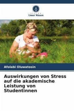 Auswirkungen von Stress auf die akademische Leistung von Studentinnen - Oluwatosin, Afolabi