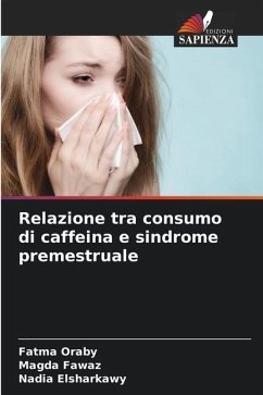 Relazione tra consumo di caffeina e sindrome premestruale - Oraby, Fatma