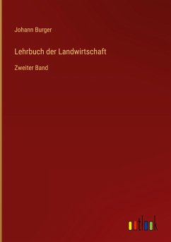 Lehrbuch der Landwirtschaft - Burger, Johann