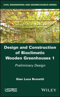 Design and Construction of Bioclimatic Wooden Greenhouses, Volume 1 - Brunetti, Gian Luca