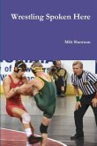 Wrestling Spoken Here Wrestling Spoken Here