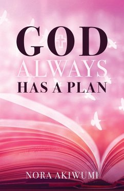 God Always Has a Plan - Akiwumi, Nora