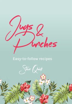 Jugs & Punches: Easy-To-Follow Recipes - Quirk, Steve