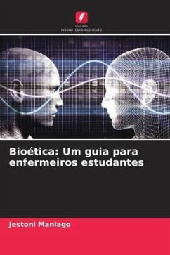 Bioética: Um guia para enfermeiros estudantes - Maniago, Jestoni