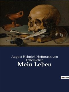 Mein Leben - Fallersleben, August Heinrich Hoffmann von