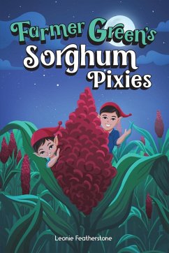 Farmer Green's Sorghum Pixies - Featherstone, Leonie