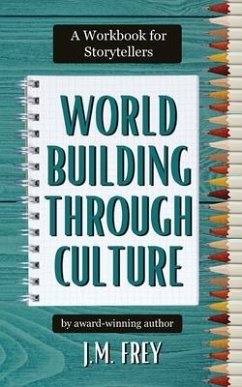 Worldbuilding Through Culture - Frey, J M