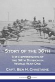 Story of the 36th: The Experiences of the 36th Division in World War One