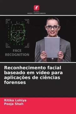 Reconhecimento facial baseado em vídeo para aplicações de ciências forenses - Lohiya, Ritika;Shah, Pooja