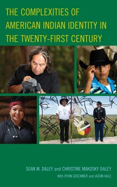 The Complexities of American Indian Identity in the Twenty-First Century - Daley, Sean M.; Daley, Christine Makosky