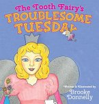 The Tooth Fairy's Troublesome Tuesday