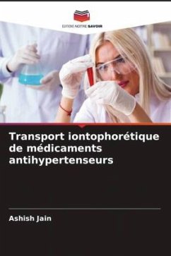 Transport iontophorétique de médicaments antihypertenseurs - Jain, Ashish