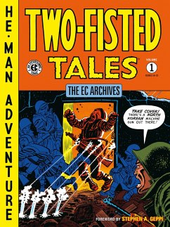 The EC Archives: Two-Fisted Tales Volume 1 - Wood, Wally; Severin, John