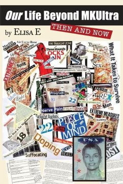 Our Life Beyond MKUltra: Then and Now - E, Elisa