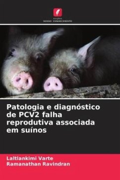 Patologia e diagnóstico de PCV2 falha reprodutiva associada em suínos - Varte, Laltlankimi;Ravindran, Ramanathan