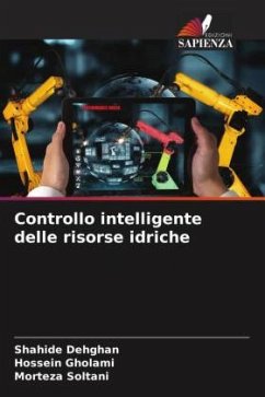 Controllo intelligente delle risorse idriche - Dehghan, Shahide;Gholami, Hossein;Soltani, Morteza