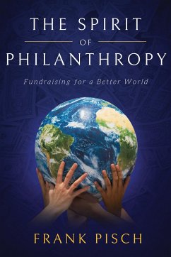 The Spirit of Philanthropy - Pisch, Frank