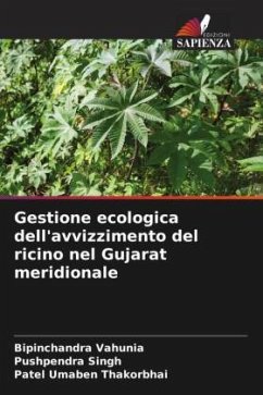 Gestione ecologica dell'avvizzimento del ricino nel Gujarat meridionale - Vahunia, Bipinchandra;Singh, Pushpendra;Umaben Thakorbhai, Patel