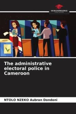 The administrative electoral police in Cameroon - Aubran Dondoni, NTOLO NZEKO