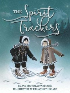 The Spirit Trackers - Bourdeau Waboose, Jan