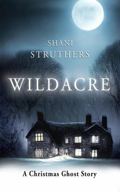 Wildacre: A Christmas Ghost Story - Struthers, Shani