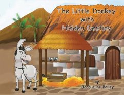 The Little Donkey With Hidden Destiny - Bailey, Jacqueline