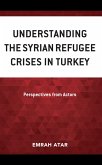 Understanding the Syrian Refugee Crises in Turkey: Perspectives from Actors
