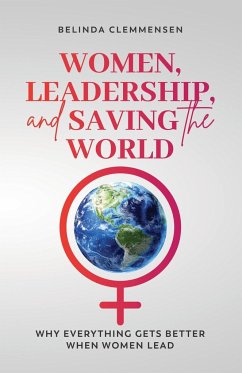 Women, Leadership, and Saving the World - Clemmensen, Belinda
