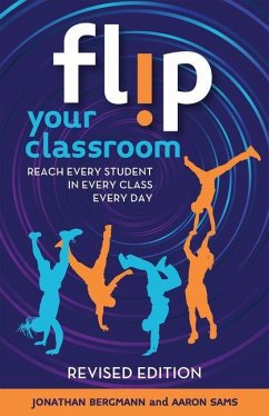 Flip Your Classroom, Revised Edition - Bergmann, Jonathan; Sams, Aaron