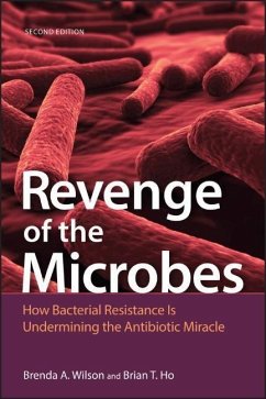 Revenge of the Microbes - Wilson, Brenda A. (University of Illinois at Urbana-Champaign, Urban; Ho, Brian T. (University of London, London, UK)