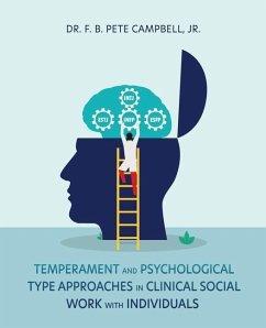 Temperament and Psychological Type Approaches in Clinical Social Work with Individuals - Campbell, F. B. Pete