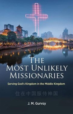 The Most Unlikely Missionaries - Gurvsy, J. M.