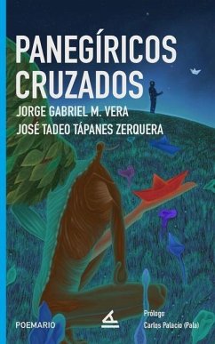 Panegíricos cruzados - Tápanes Zerquera, José Tadeo; M. Vera, Jorge Gabriel