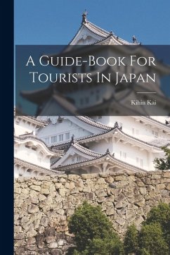 A Guide-book For Tourists In Japan - (Japan), Kihin Kai A Guide-book For Tourists In Japan - (Japan), Kihin Kai