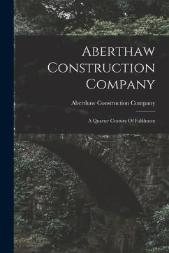 Aberthaw Construction Company: A Quarter Century Of Fulfilment - Company, Aberthaw Construction
