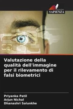 Valutazione della qualità dell'immagine per il rilevamento di falsi biometrici - Patil, Priyanka;Nichal, Arjun;Salunkhe, Dhanashri