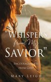 &quote;Whispers from My Savior&quote;: Encouragements from God