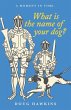 What Is the Name of Your Dog? - Bild 1