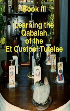 Book III Learning the Qabalah of the Et Custosi Tutelae
