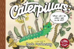 Caterpillars: What Will I Be When I Get to Be Me? - Mccloskey, Kevin