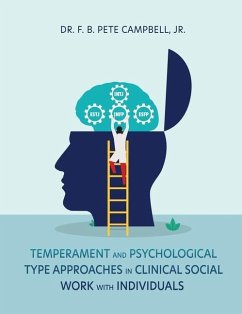 Temperament and Psychological Type Approaches in Clinical Social Work with Individuals - Campbell, F. B. Pete