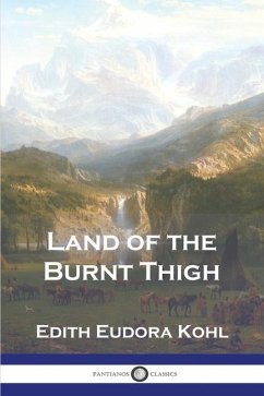 Land of the Burnt Thigh - Kohl, Edith Eudora