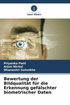 Bewertung der Bildqualität für die Erkennung gefälschter biometrischer Daten - Patil, Priyanka;Nichal, Arjun;Salunkhe, Dhanashri