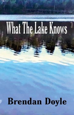What the Lake Knows - Doyle, Brendan