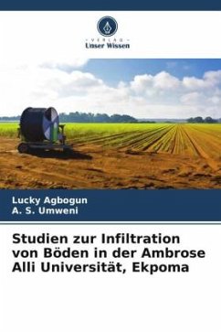 Studien zur Infiltration von Böden in der Ambrose Alli Universität, Ekpoma - Agbogun, Lucky;Umweni, A. S.