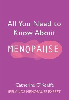 All You Need to Know about Menopause - O'Keeffe, Catherine